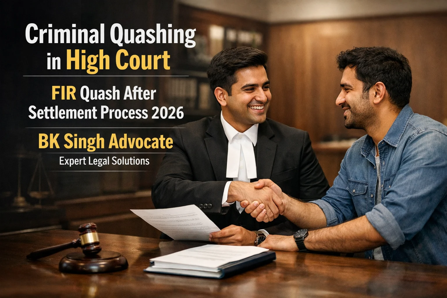 Criminal Quashing in High Court FIR Quash After Settlement Process 2026 - BK Singh Advocate